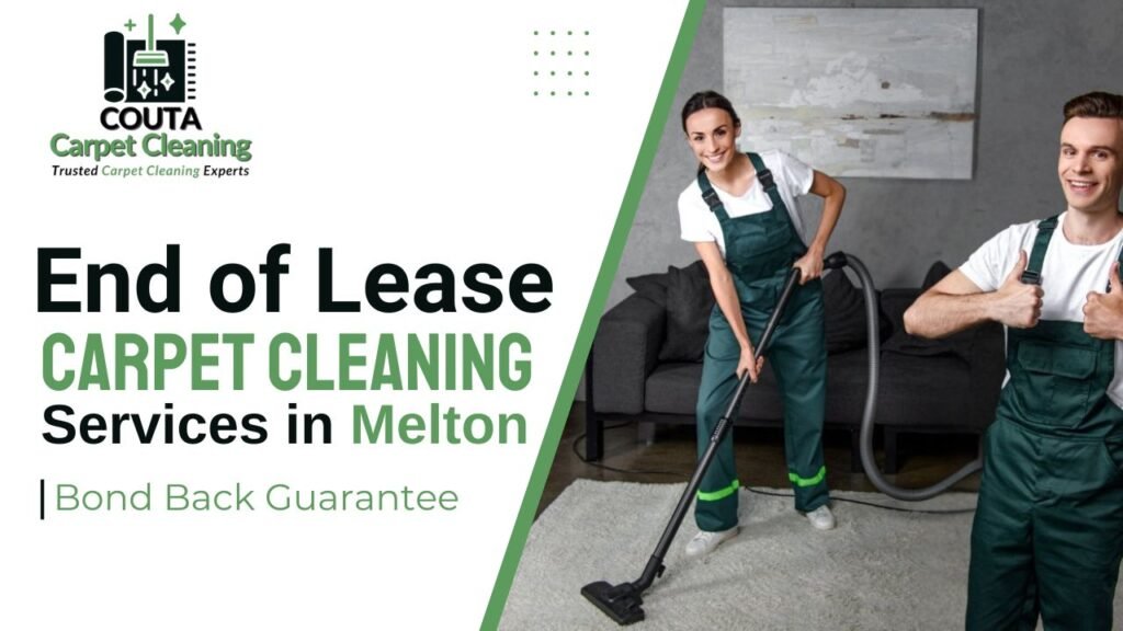 End of Lease Carpet Cleaning Melton – Bond Back Guarantee