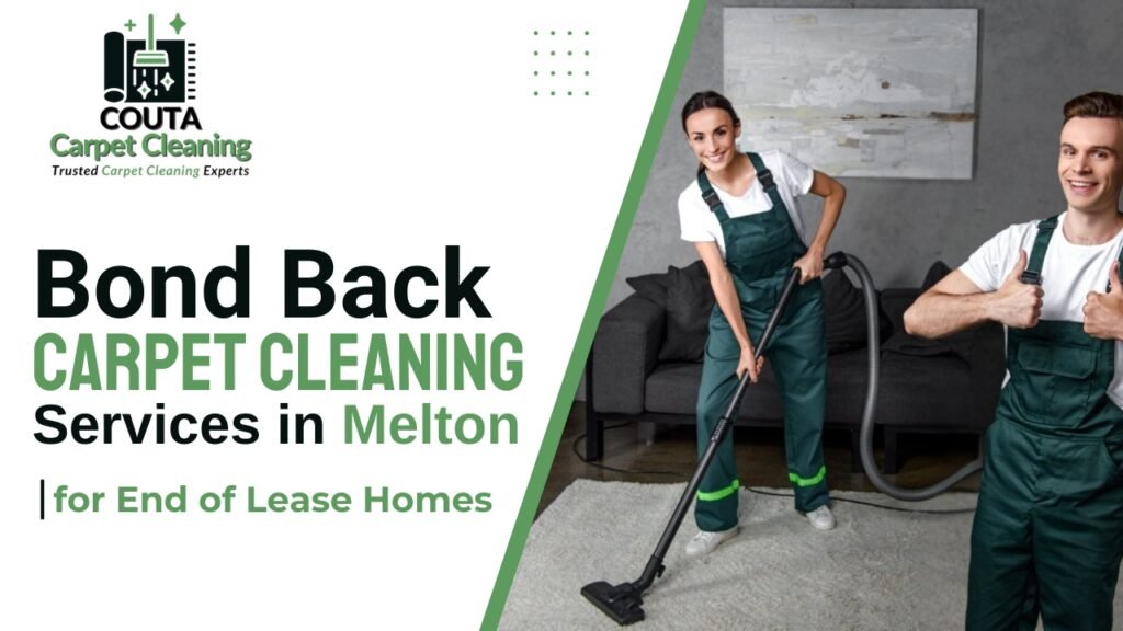 Bond Back Carpet Cleaning in Melton for End of Lease Homes