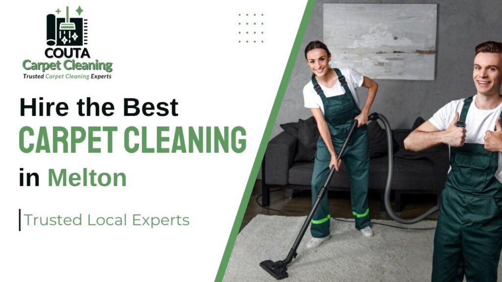 Hire the Best Carpet Cleaner in Melton – Trusted Local Experts