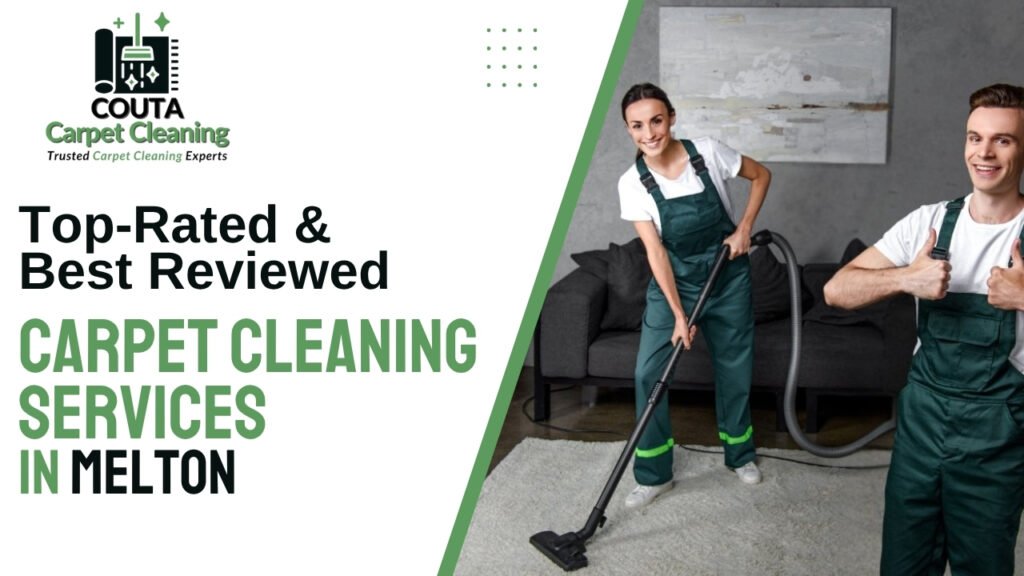 Top-Rated & Best Reviewed Carpet Cleaning Services in Melton