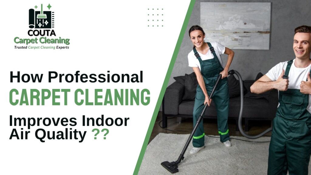 How Professional Carpet Cleaning Improves Indoor Air Quality